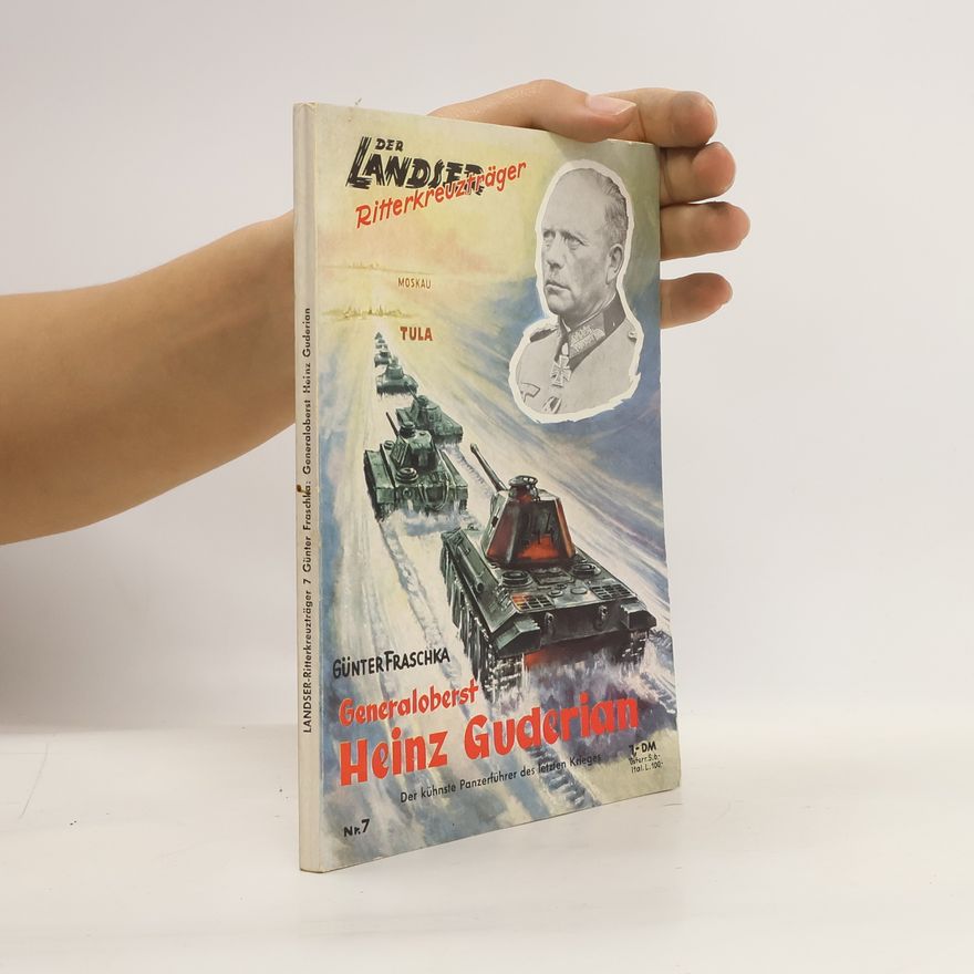 Günter Fraschka Generaloberst Heinz Guderian