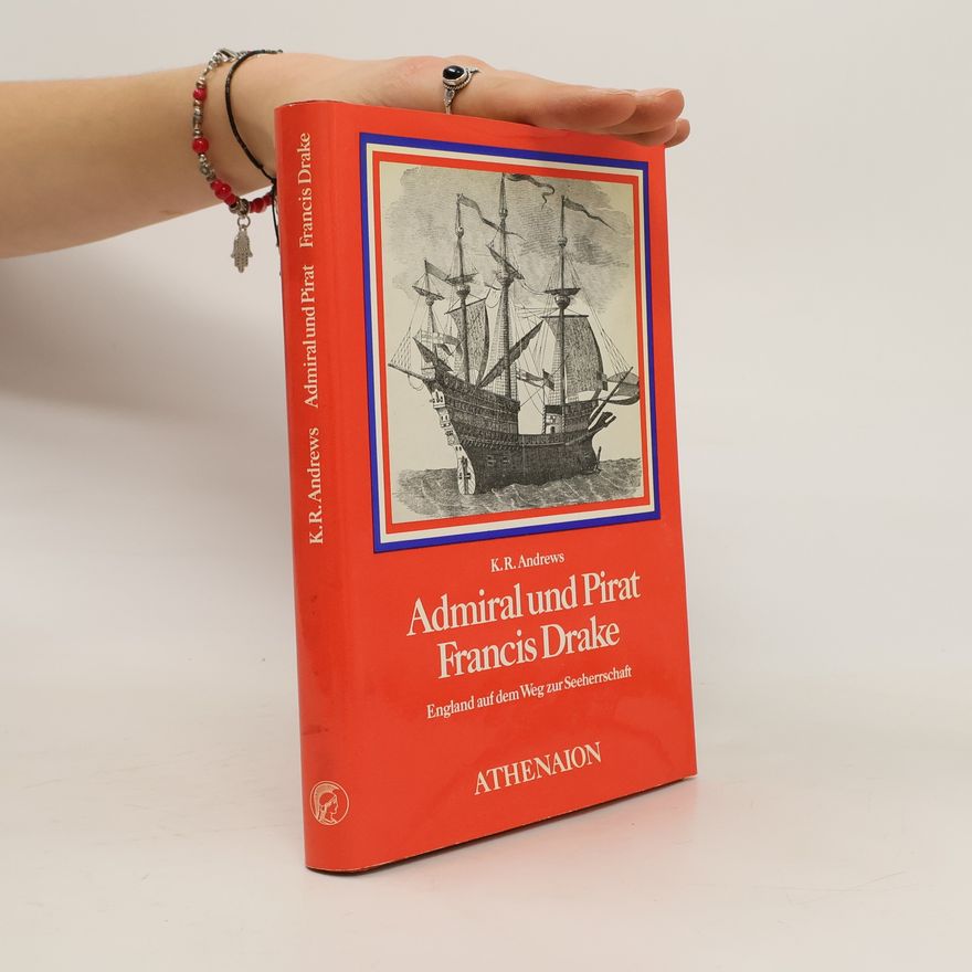 K. R. Andrews Admiral und Pirat Francis Drake