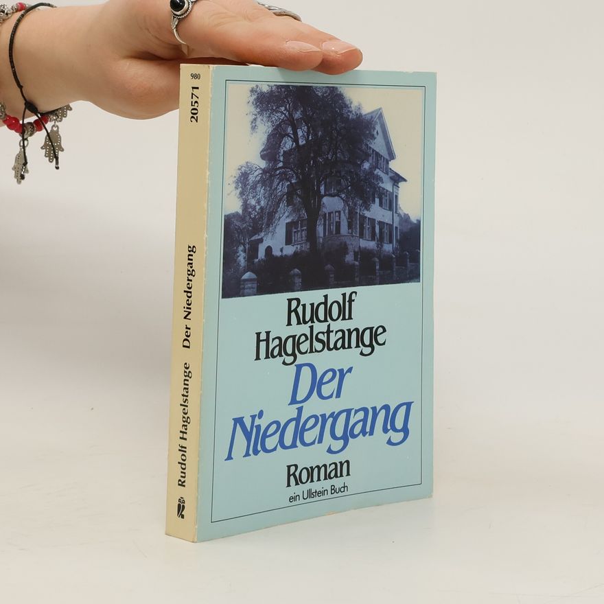 Rudolf Hagelstange Der Niedergang. Von Balsers Haus zum Käthe- Kollwitz- Heim. Roman.