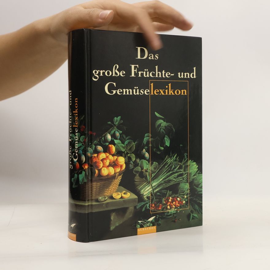 Lothar Bendel Das große Früchte- und Gemüselexikon