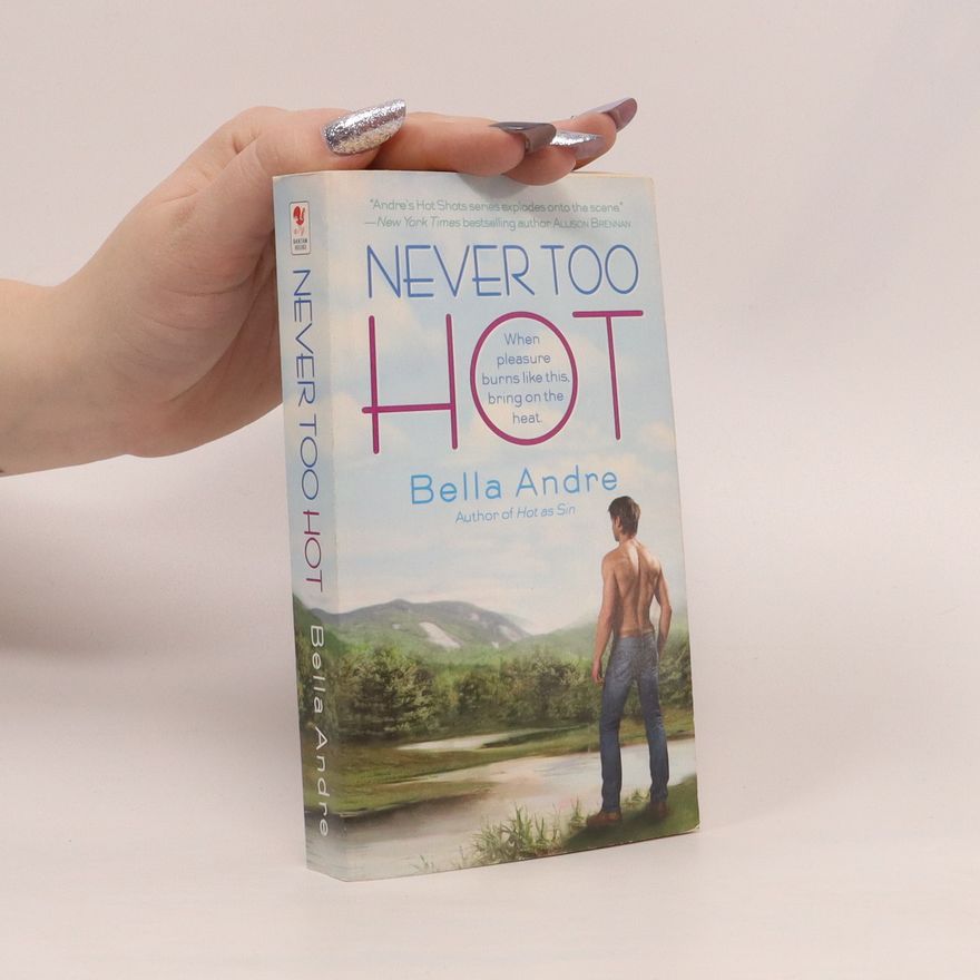 Bella Andre Never Too Hot