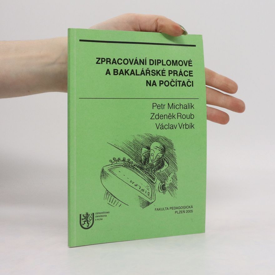 Zdeněk Roub Zpracování diplomové a bakalářské práce na počítači