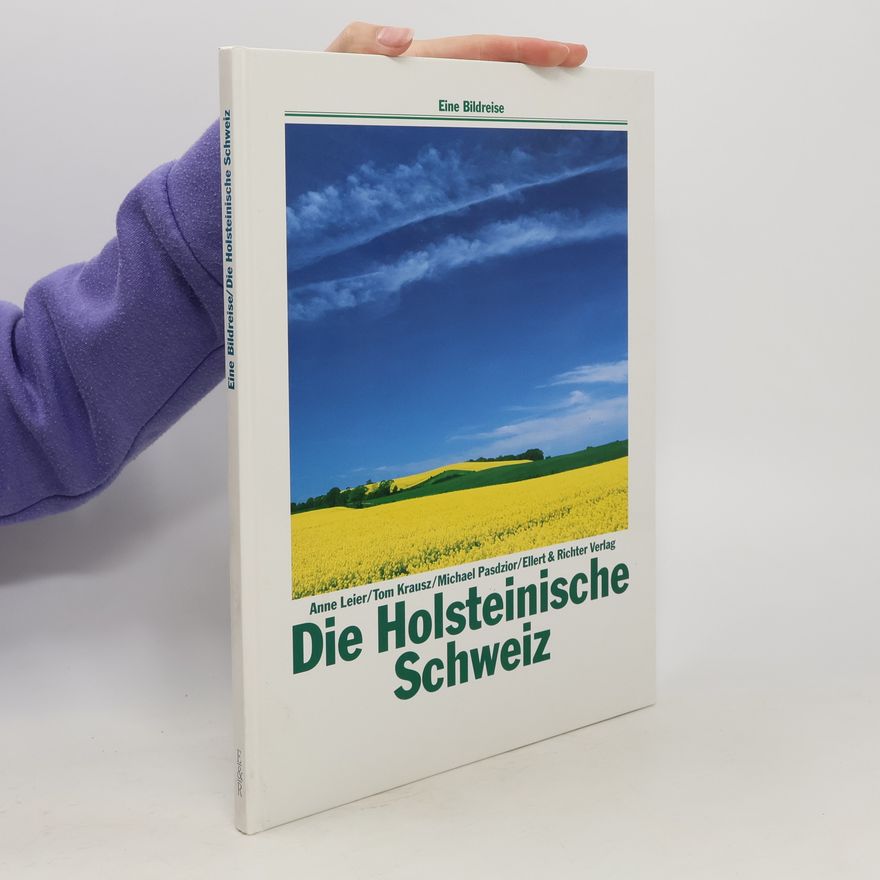 Anne Leier Die Holsteinische Schweiz