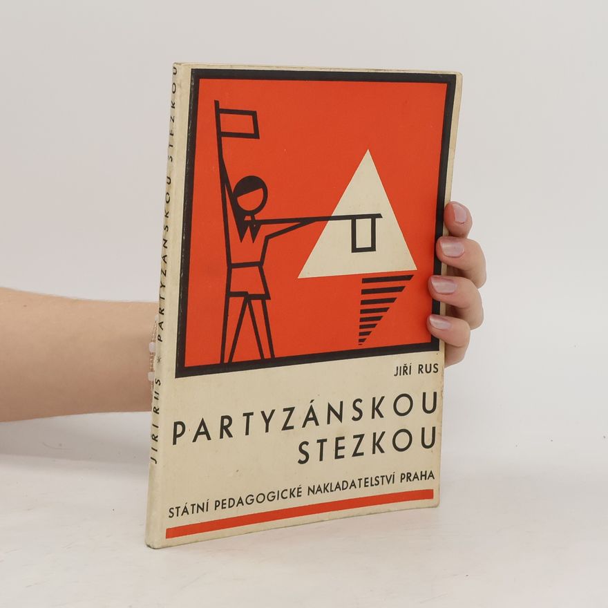 Jiří Rus Partyzánskou stezkou
