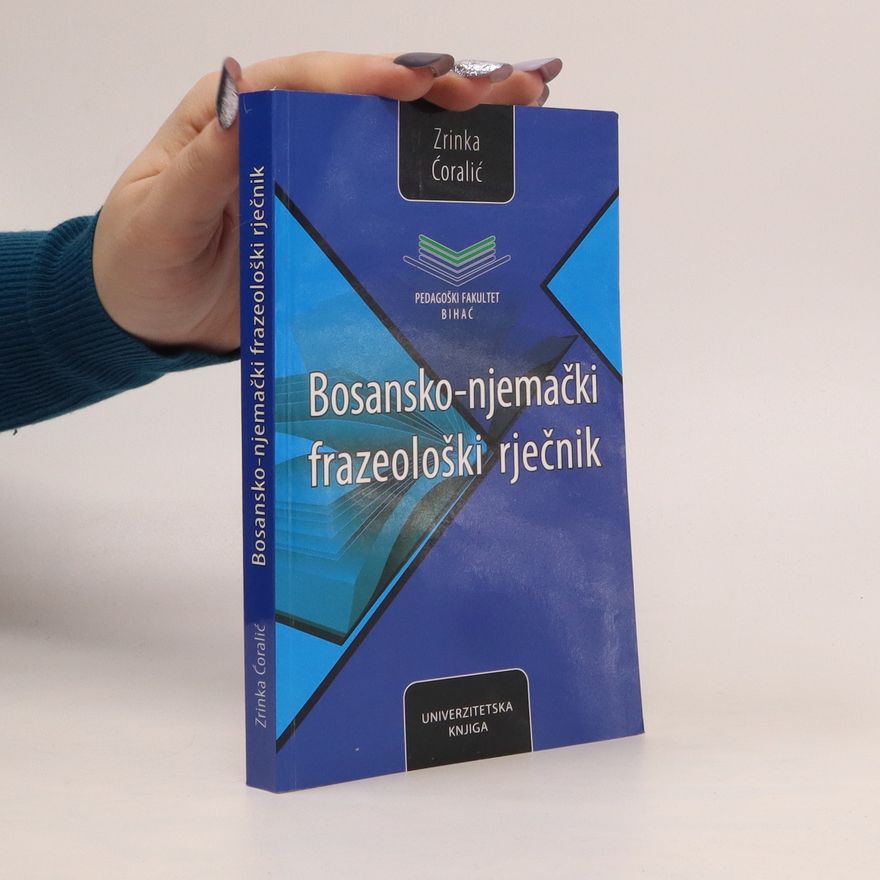 Zrinka Ćoralić Bosansko-njemački frazeološki rječnik