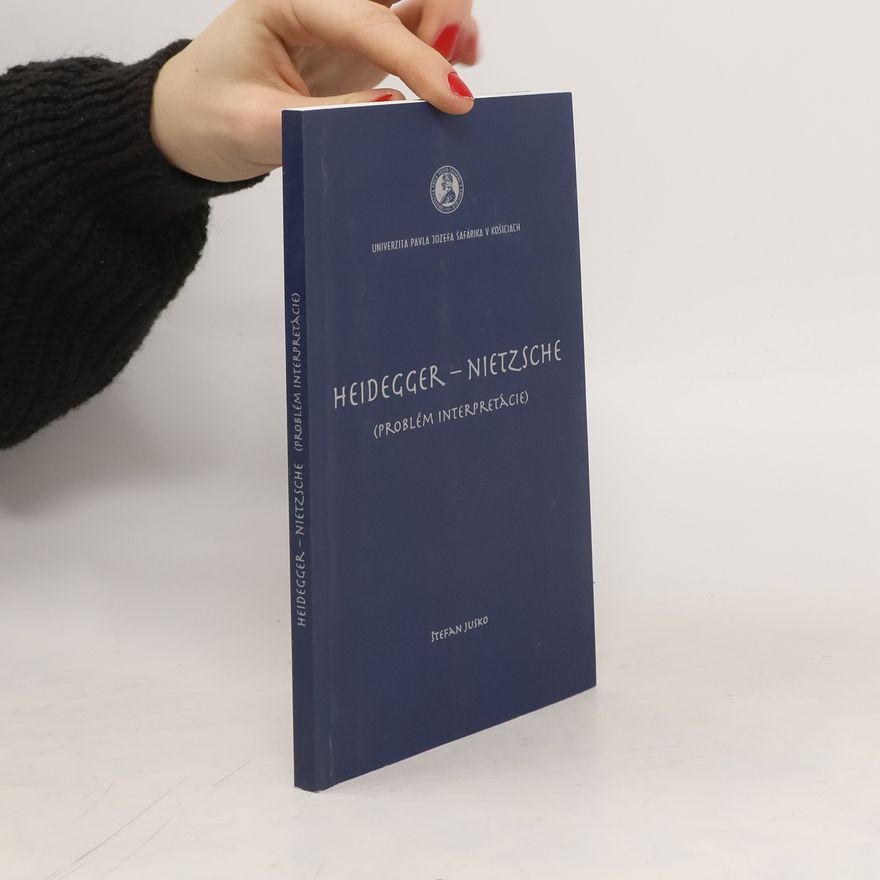 Štefan Jusko Heidegger - Nietzsche. Problém interpretácie