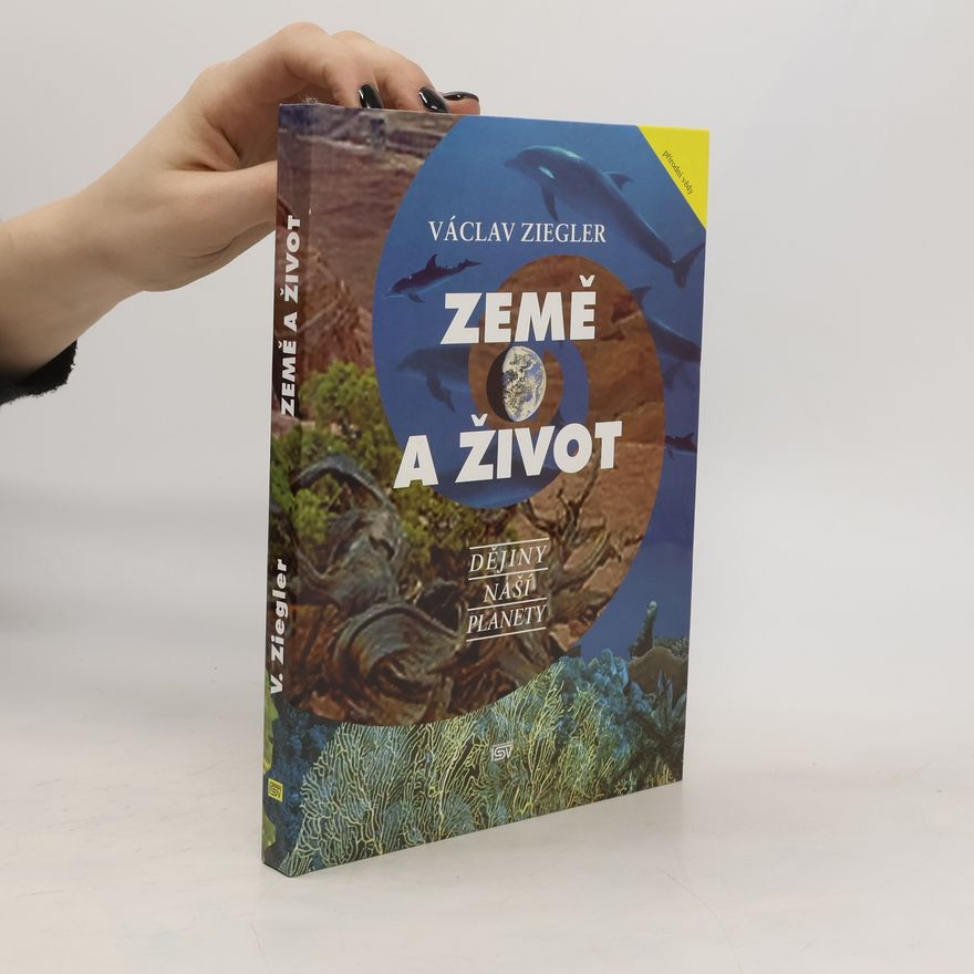 Václav Ziegler Země a život. Dějiny naší planety