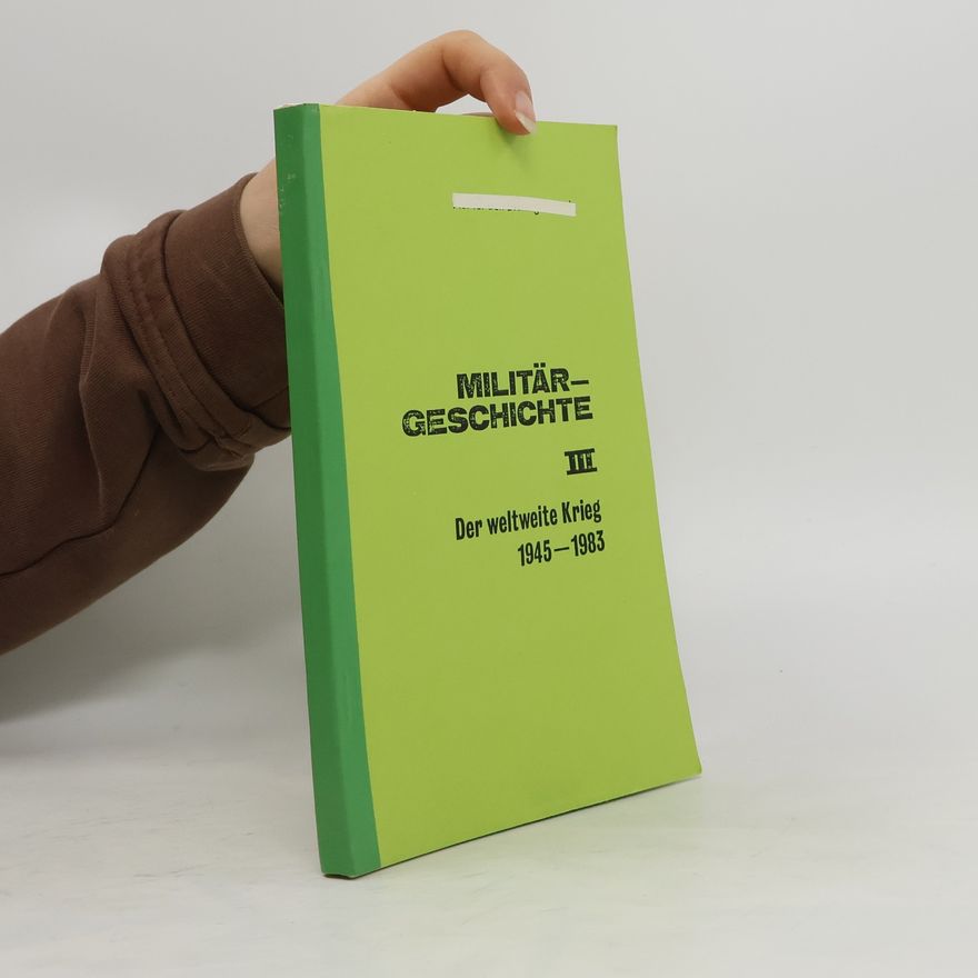 Autores varios Militärgeschichte III. Der weltweite Krieg