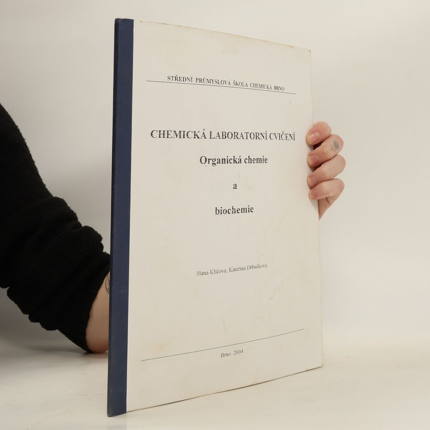 Kateřina Drbušková Chemická laboratorní cvičení. Organická chemie a biochemie