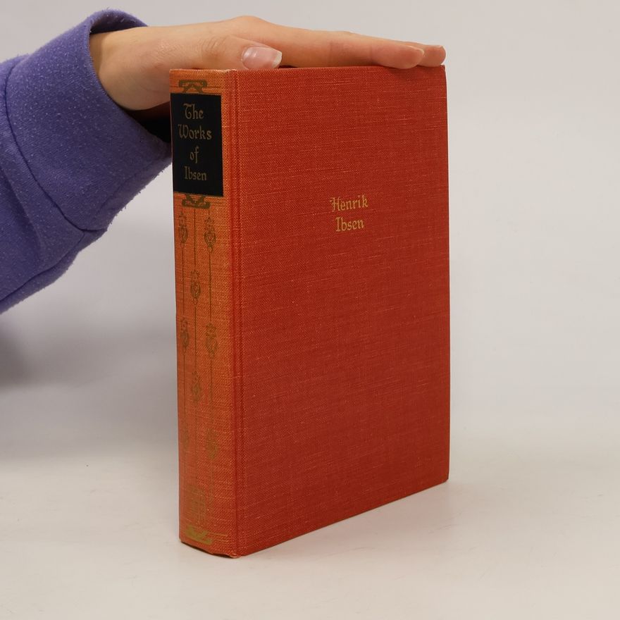 Henrik Ibsen The Works of Henrik Ibsen