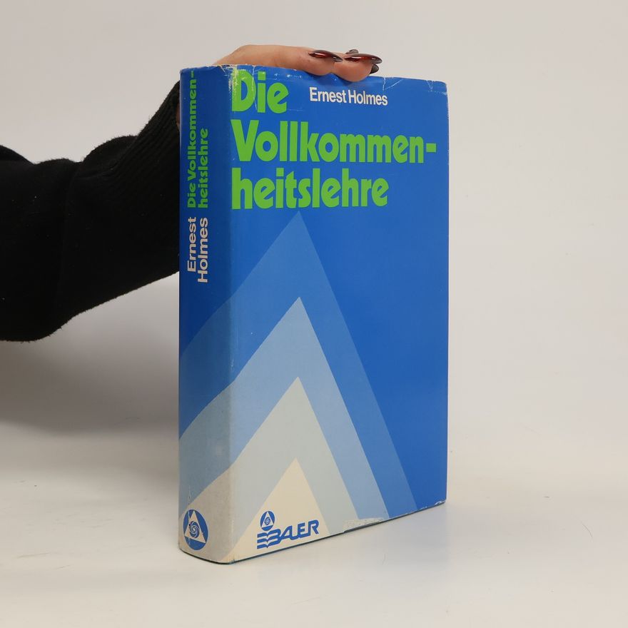 Ernest Holmes Die Vollkommenheitslehre