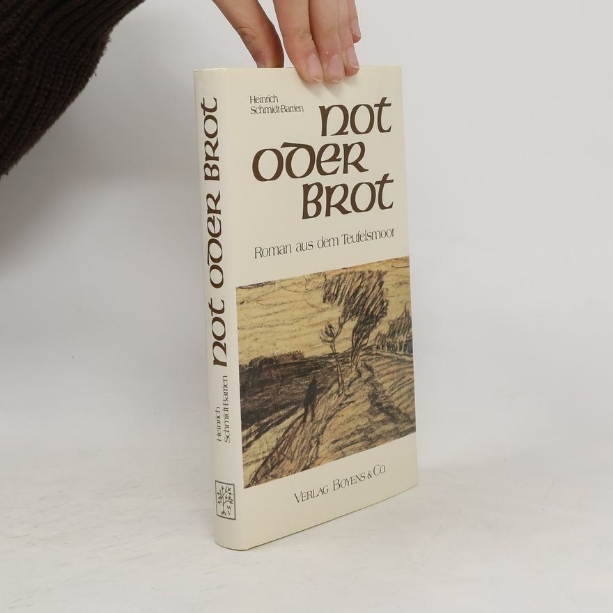 Heinrich Schmidt-Barrien Not oder Brot