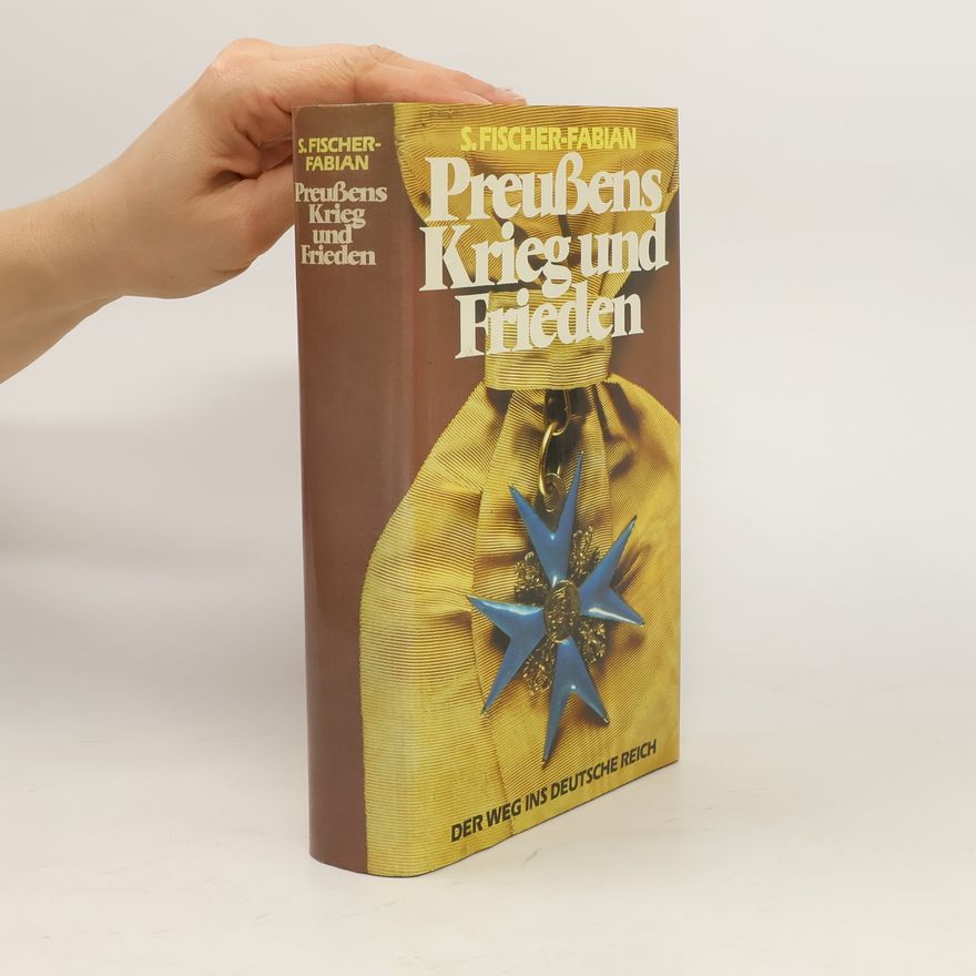 Siegfried Fischer-Fabian Preussens Krieg und Frieden
