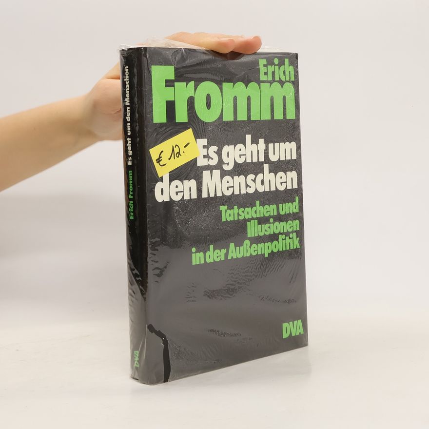 Erich Fromm Es geht um den Menschen