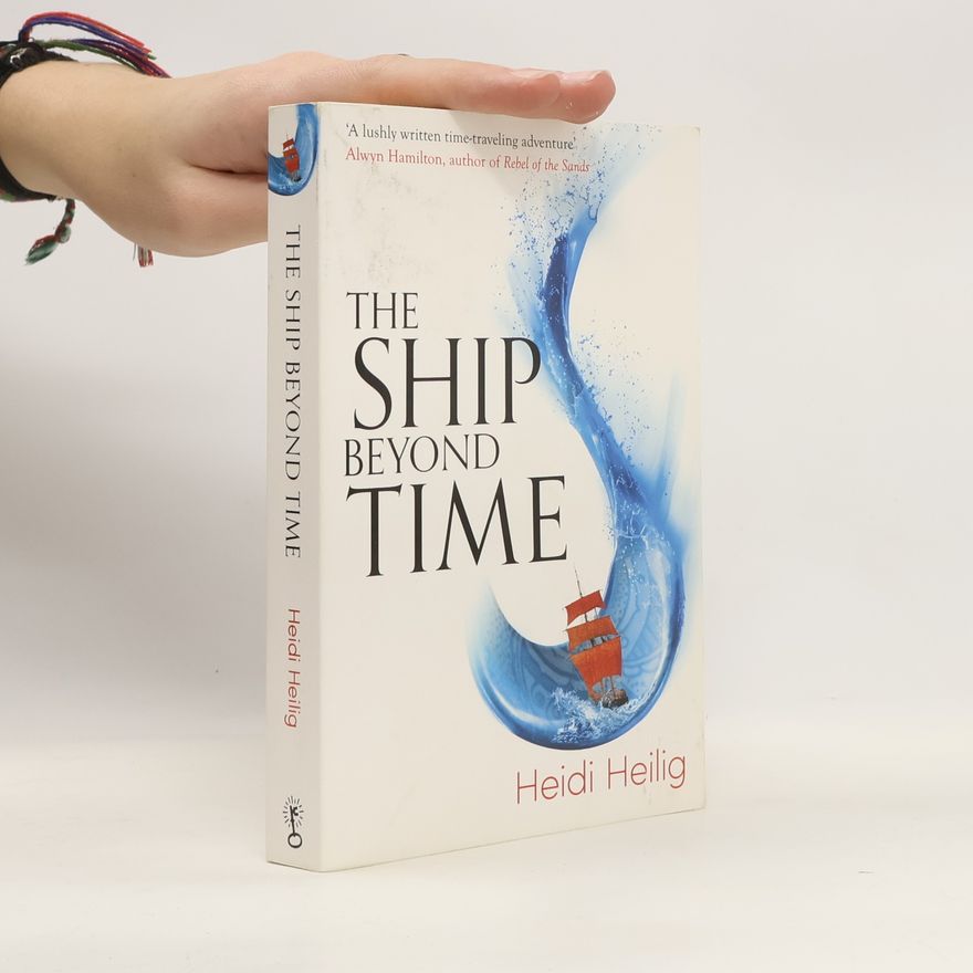 Heidi Heilig The Girl from Everywhere - The Ship Beyond Time