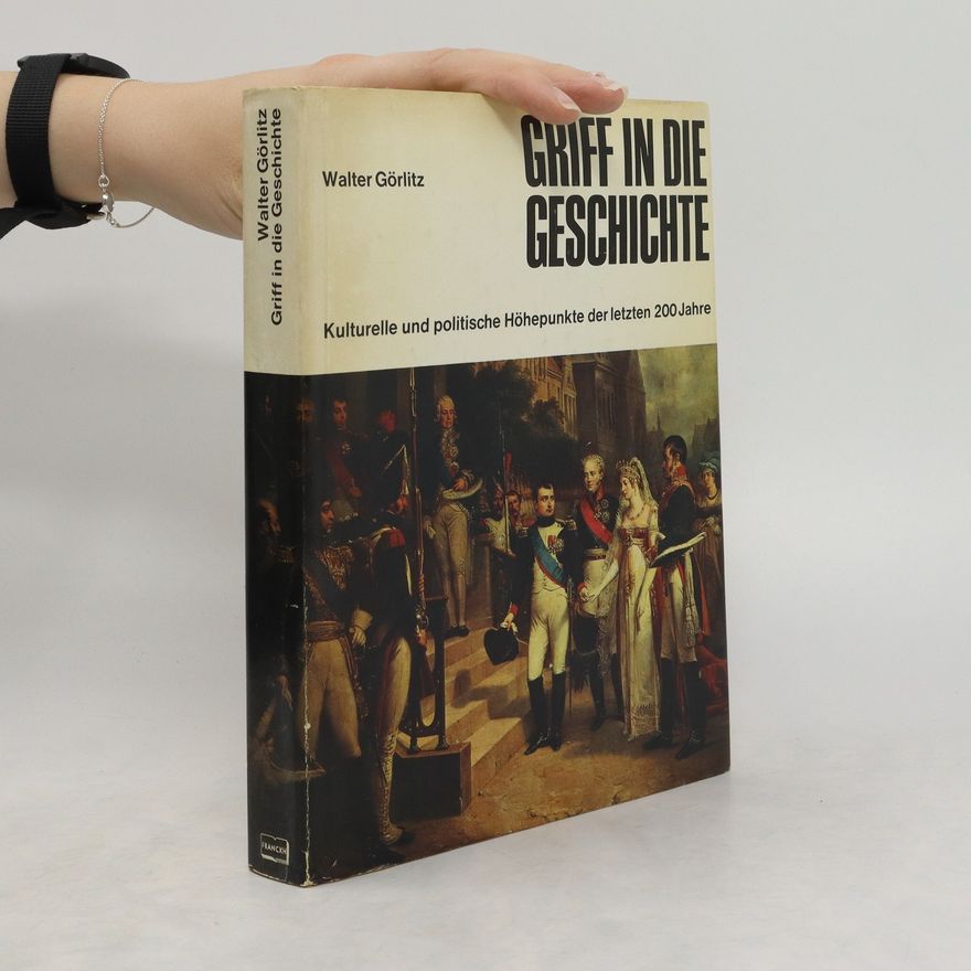 Walter Görlitz Griff in die Geschichte