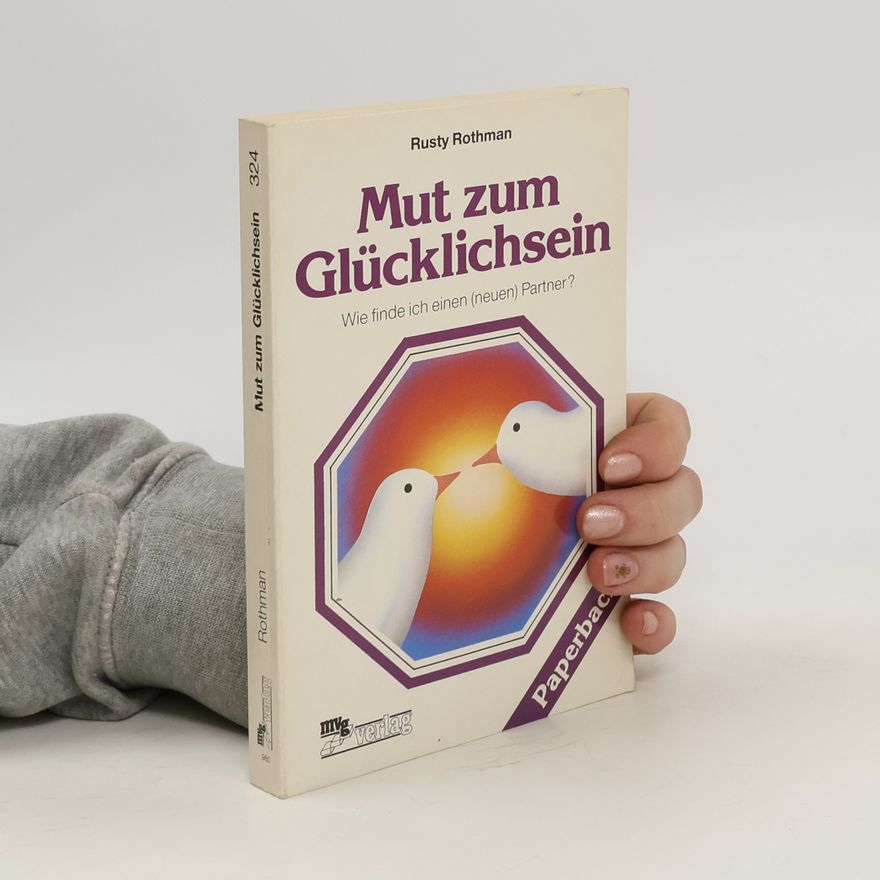 Rusty Rothman Mut zum Glücklichsein