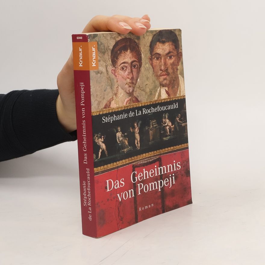 Stéphanie de la Rochefoucauld Das Geheimnis von Pompeji