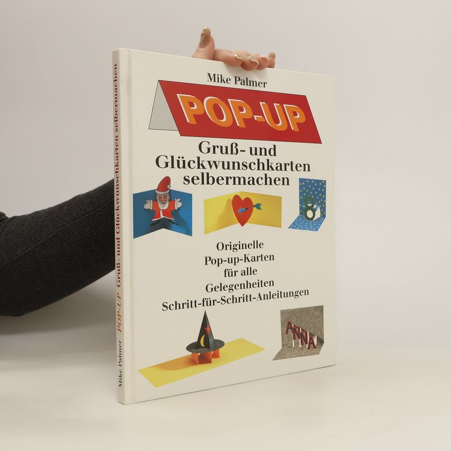 Mike Palmer POP-UP. Gruß - und Glückwunschkarten selbermachen