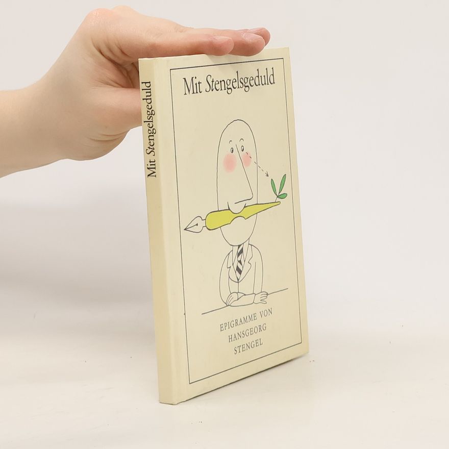 Hansgeorg Stengel Mit Stengelsgeduld. Epigramme