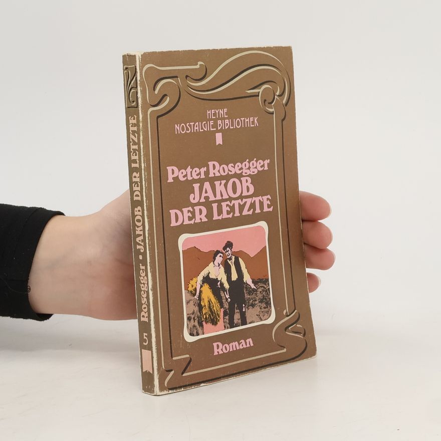 Peter Rosegger Jakob der Letzte