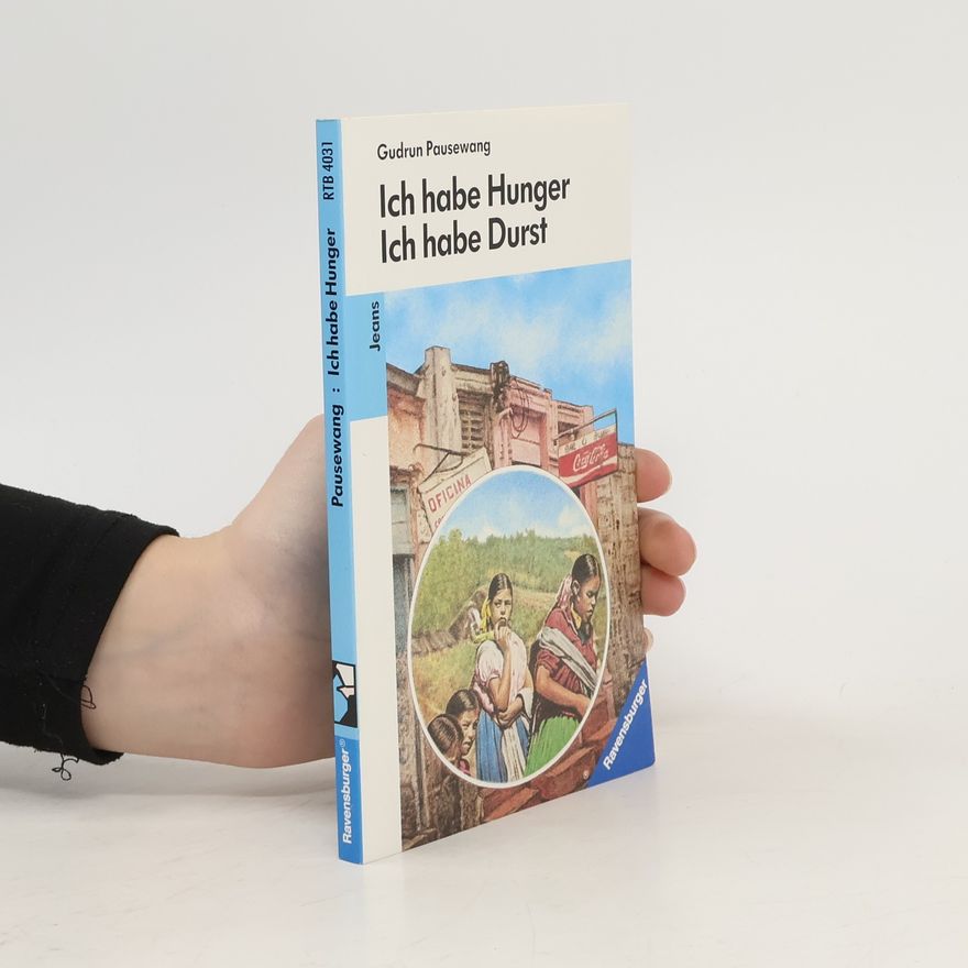 Gudrun Pausewang Ich habe Hunger, ich habe Durst