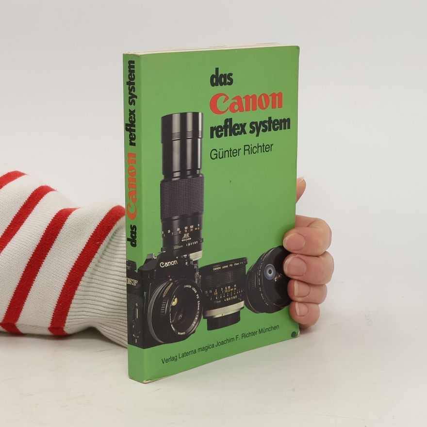 Günter Richter Das Canon reflex system A-1 (FTb, Tx, EF, F-1, AE-1, AT-1)
