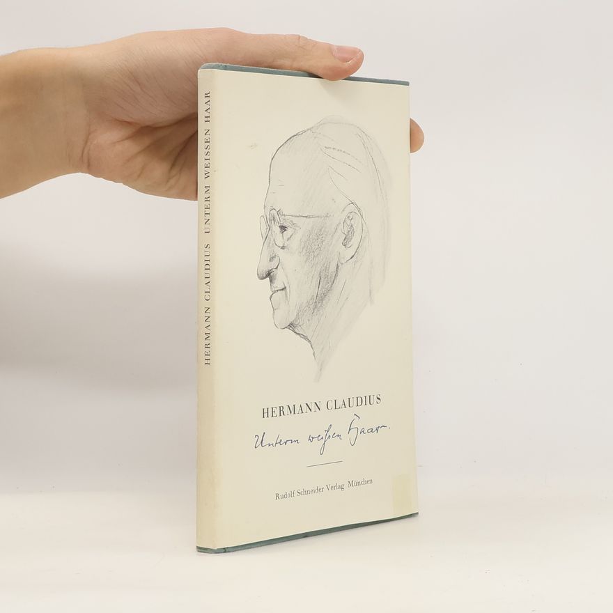 Hermann Claudius Unterm Weissen Haar