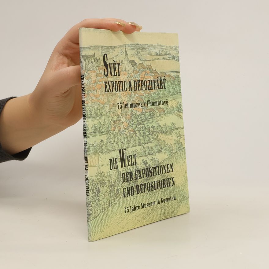 Autorenkollektiv Svět expozic a depozitářů. 75 let muzea v Chomutově