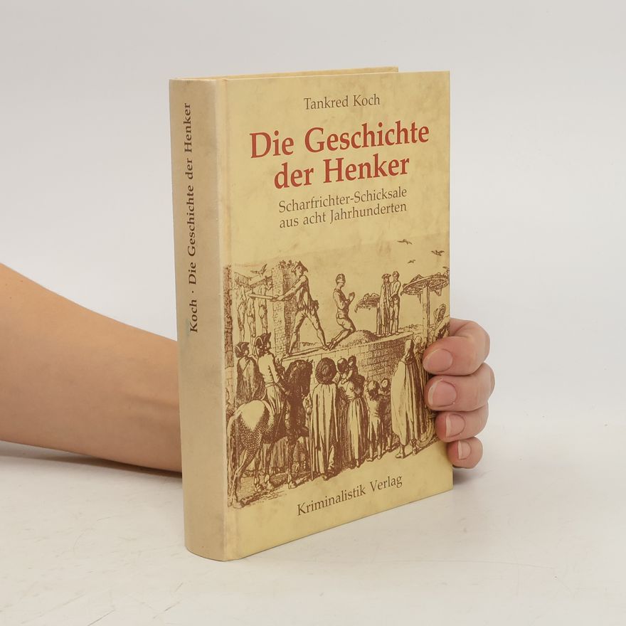 Tankred Koch Die Geschichte der Henker