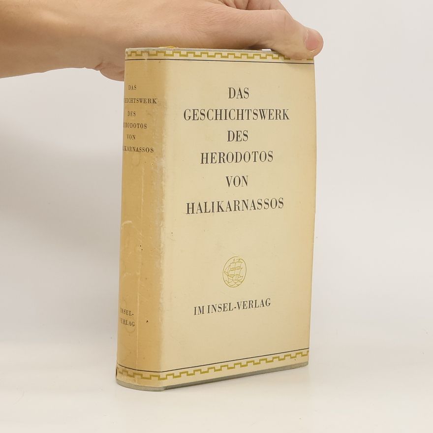 Herodot Das Geschichtswerk des Herodotos von Halikarnassos
