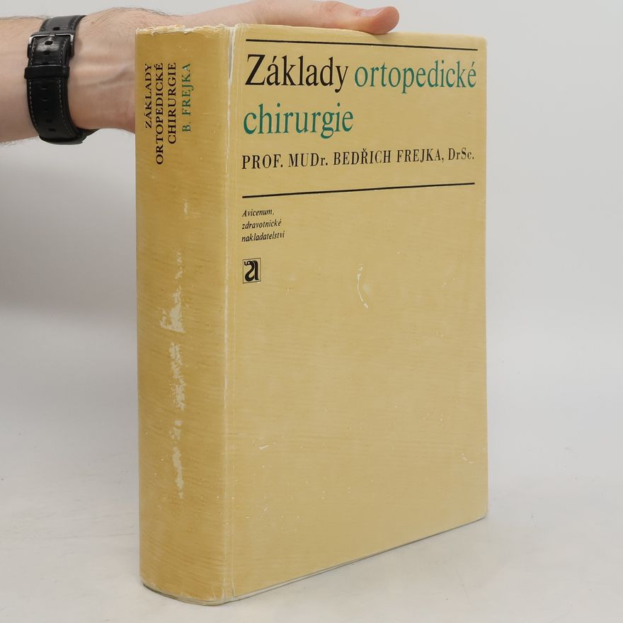 Bedřich Frejka Základy ortopedické chirurgie