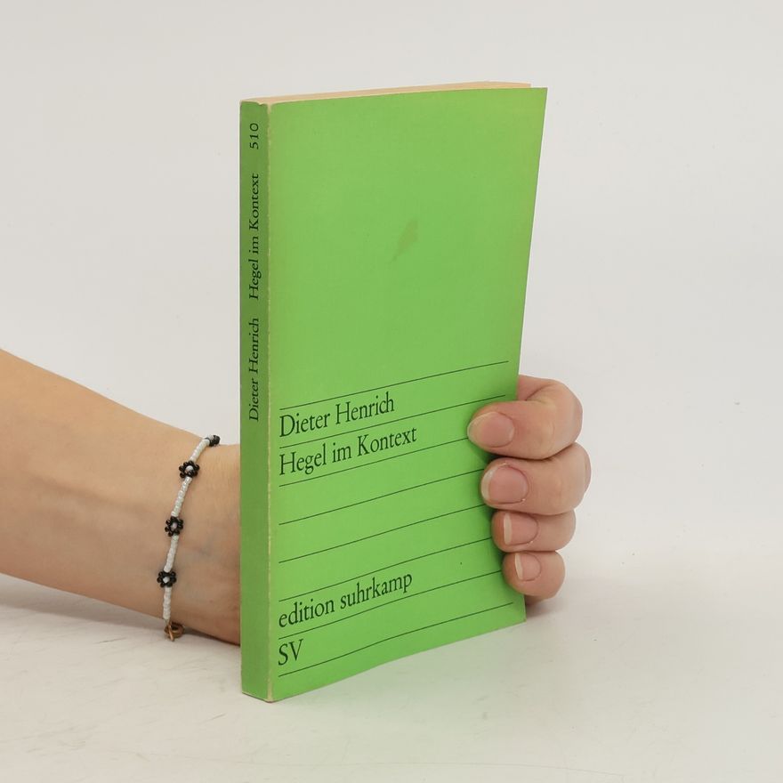 Dieter Henrich Hegel im Kontext