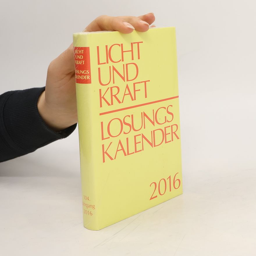 Autorenkollektiv Licht und Kraft. Losungskalender 2016
