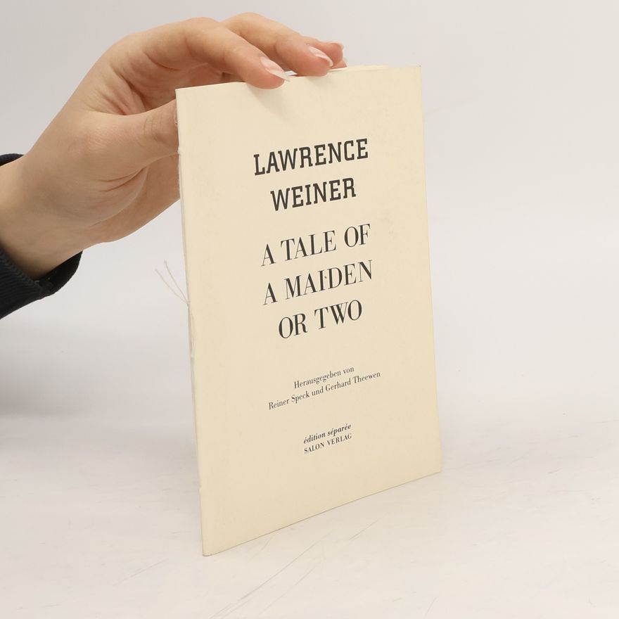 Lawrence Weiner A tale of a maiden or two