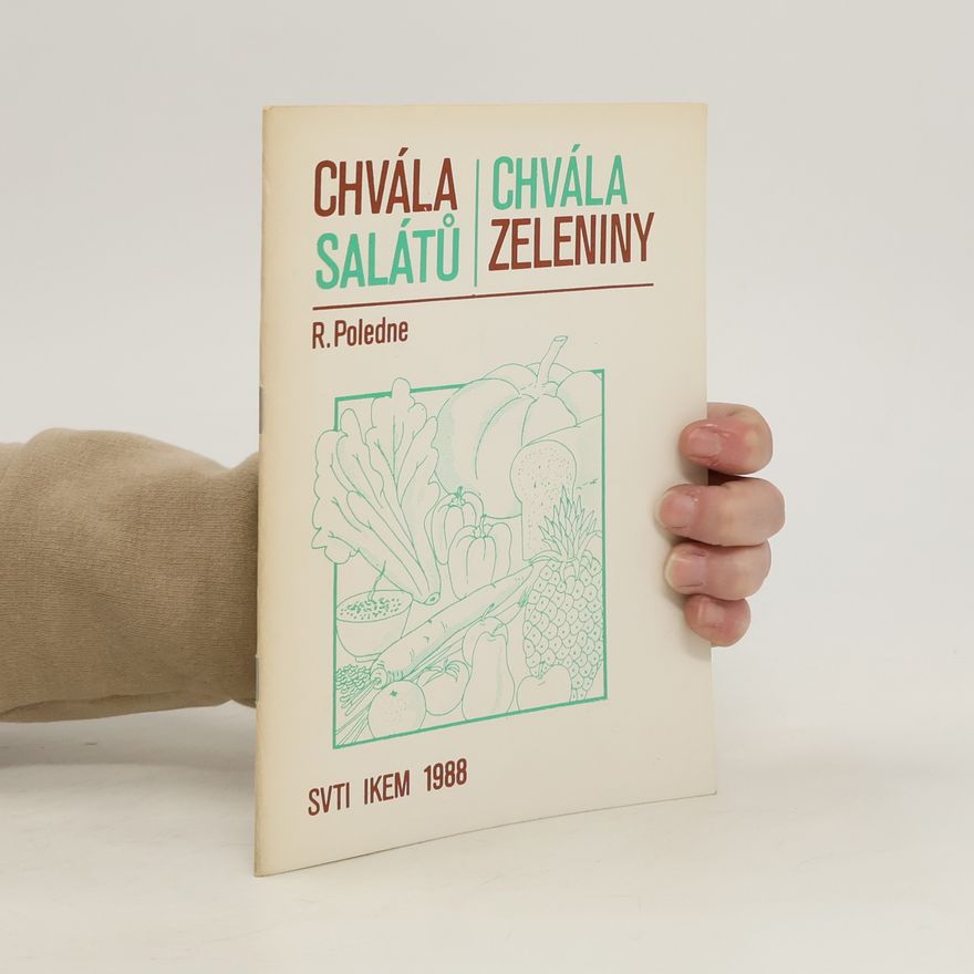 Rudolf Poledne Chvála salátů. Chvála zeleniny