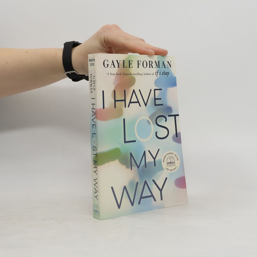 Gayle Forman I Have Lost My Way