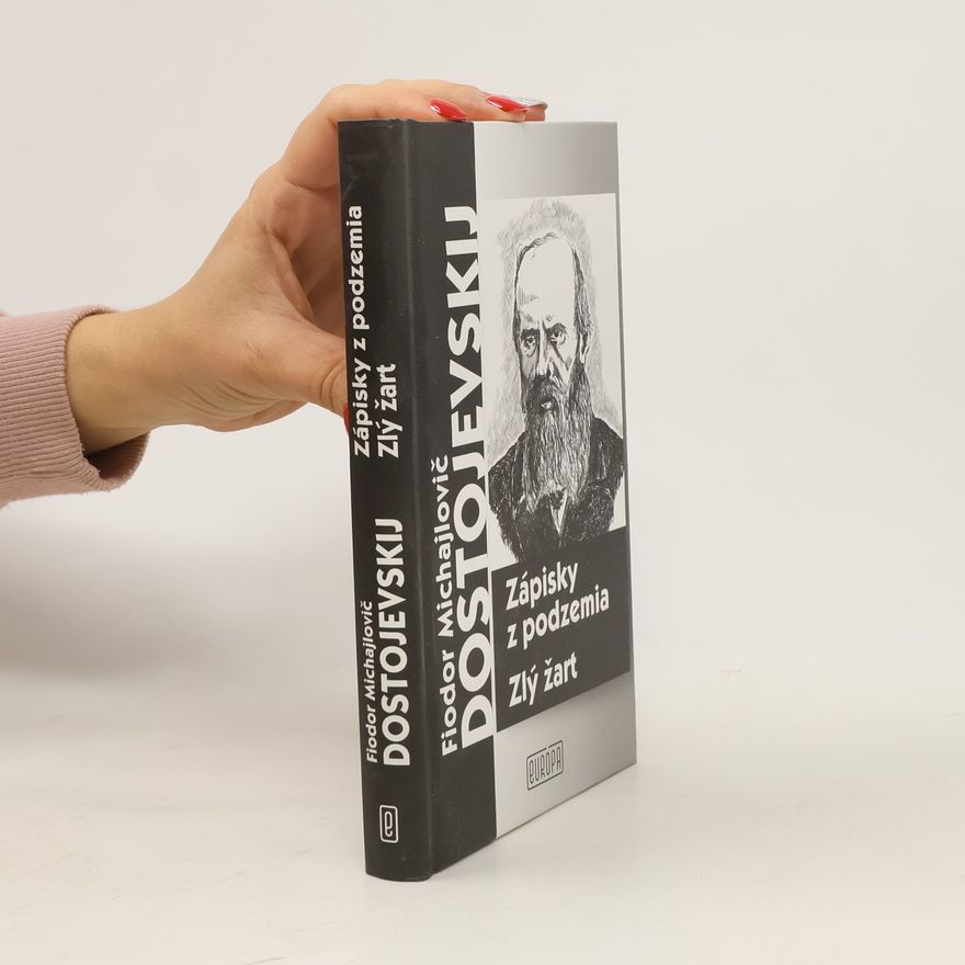 Fjodor Michailowitsch Dostojewski Zápisky z podzemia / Zlý žart
