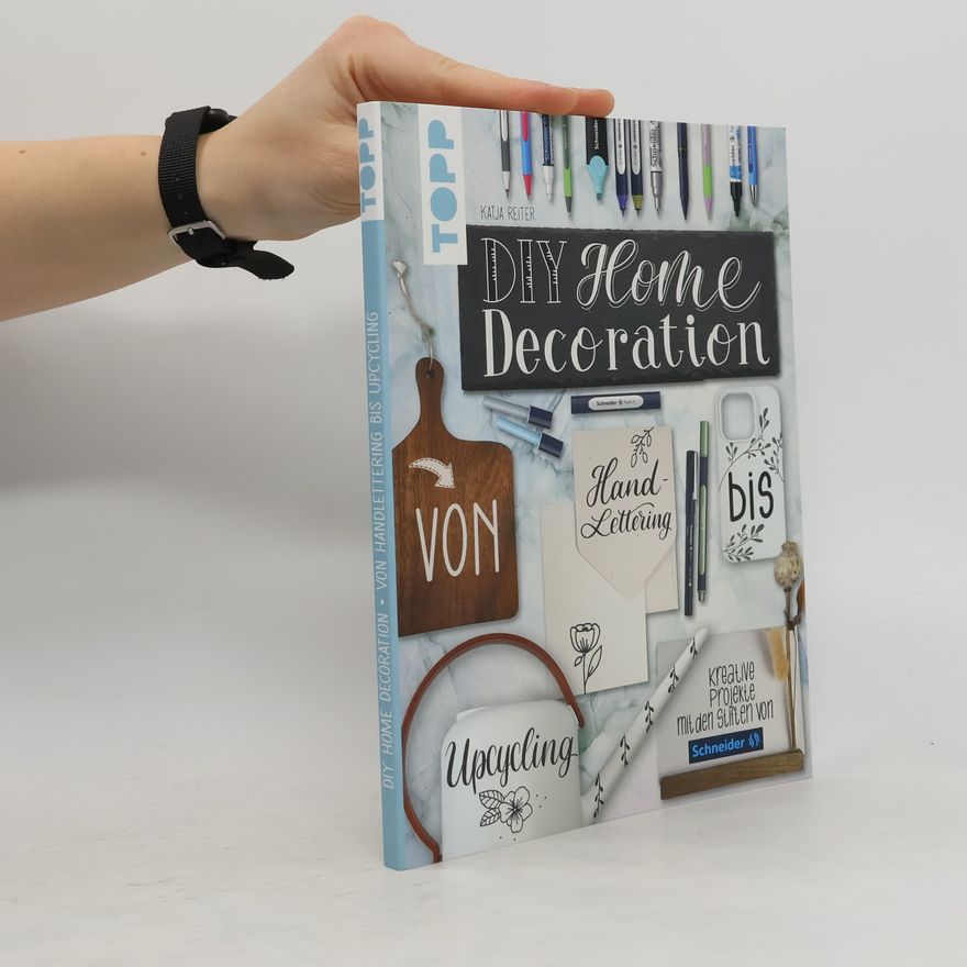 Katja Reiter DIY Home Decoration - von Handlettering bis Upcycling