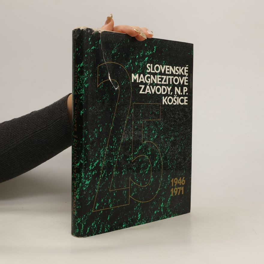 Autorenkollektiv Slovenské magnezitové závody, n. p., Košice. 1946-1971