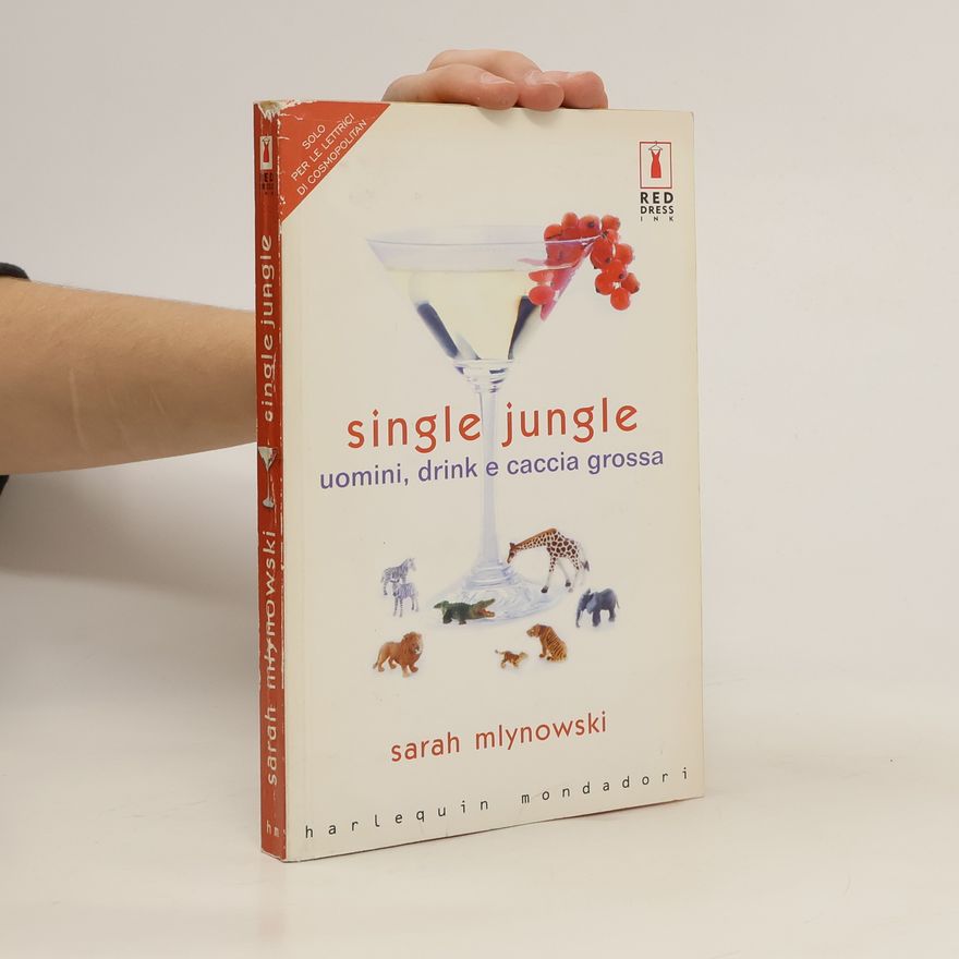 Sarah Mlynowski Single jungle uomini, drink e caccia grossa