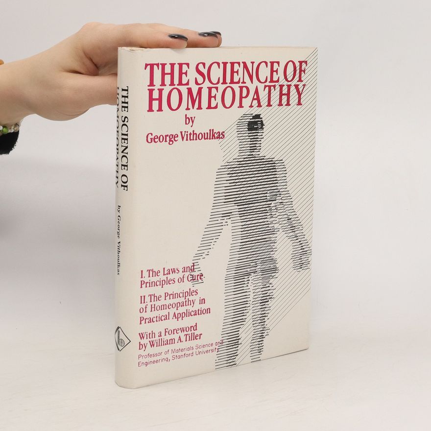 George Vithoulkas The Science of Homeopathy