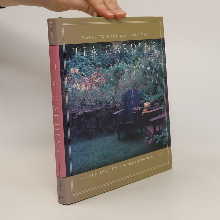 Ann Lovejoy Tea Gardens: Places to Make and Take Tea