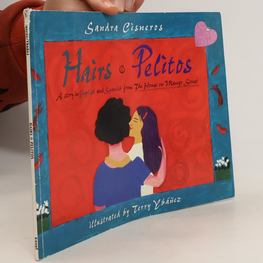 Sandra Cisneros Hairs (Pelitos)