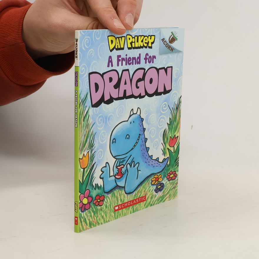 Dav Pilkey A Friend for Dragon: An Acorn Book (Dragon #1)