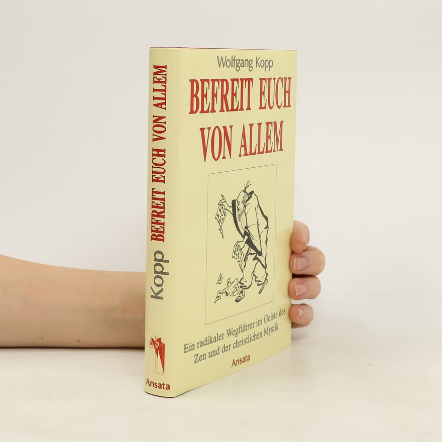 Wolfgang Kopp Befreit euch von allem
