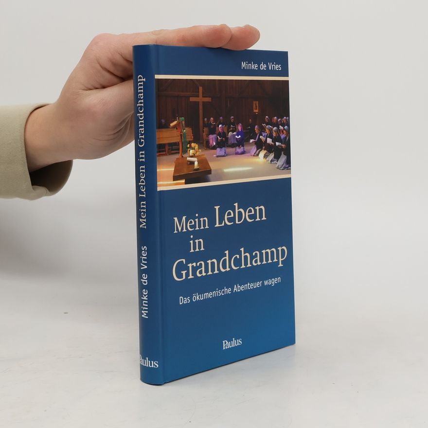 Minke de Vries Mein Leben in Grandchamp