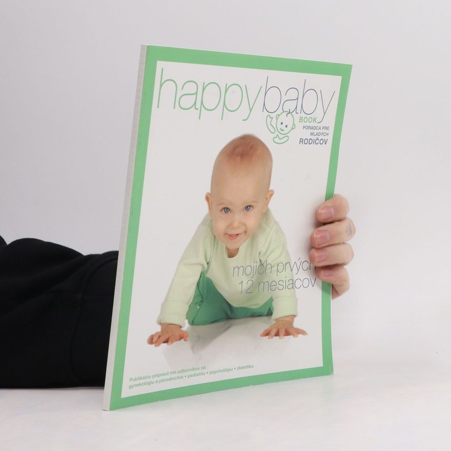 Kolektiv autorů Happy Baby Book. Mojich prvých 12 mesiacov