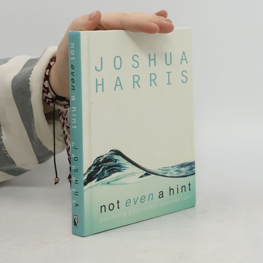 Joshua Harris Not Even a Hint