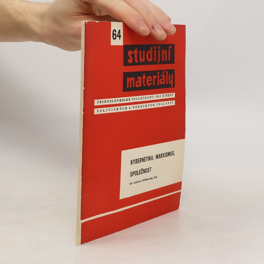 Ladislav Křížkovský Kybernetika, marxismus, společnost